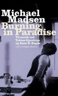 Burning in paradise 9788249506064 Michael Madsen Brukte bøker