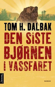 Den siste bjørnen i Vassfaret 9788203195693 Tom H. Dalbak Brukte bøker