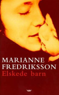 Elskede barn 9788249601127 Marianne Fredriksson Brukte bøker