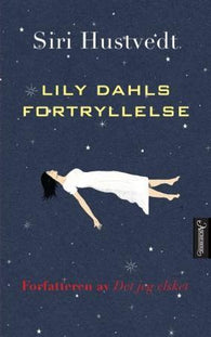 Lily Dahls fortryllelse 9788203211744 Siri Hustvedt Brukte bøker