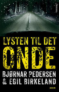 Lysten til det onde 9788203358920 Egil Birkeland Bjørnar Pedersen Brukte bøker