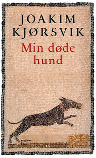 Min døde hund 9788205529434 Joakim Kjørsvik Brukte bøker