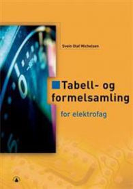 Tabell- og formelsamling for elektrofag 9788205353114 Svein Olaf Michelsen Brukte bøker
