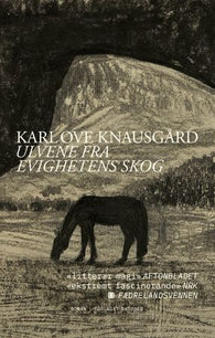 Ulvene fra evighetens skog 9788249525102 Karl Ove Knausgård Brukte bøker