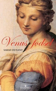 Venus' fødsel 9788205355293 Sarah Dunant Brukte bøker
