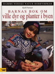 Barnas bok om ville dyr og planter i byen