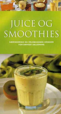 Juice og smoothies: næringsrike og velsmakende drinker for enhver anledning