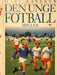Den unge fotballspiller (Innbundet) - Bokia.no
