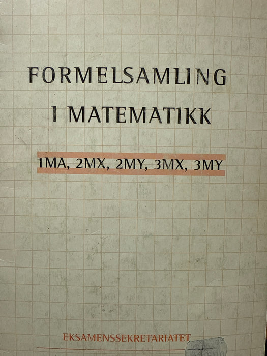 Formelsamling i matematikk : 1MA, 2MX, 2MY, 3MX, 3MY - Bokia.no