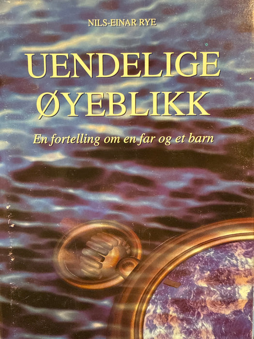 Uendelige øyeblikk : en fortelling om en far og et barn (Innbundet) - Bokia.no
