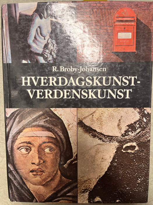 Hverdagskunst - verdenskunst: en oversigt over Europas kunsthistorie - Bokia.no