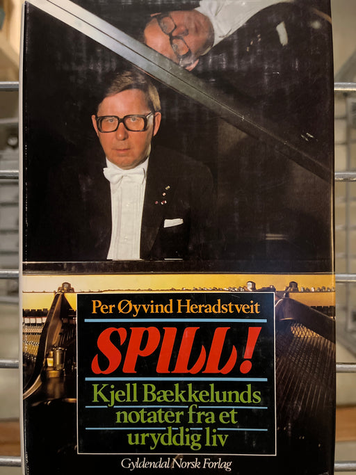 Spill!: Kjell Bækkelunds notater fra et uryddig liv (Innbundet) - Bokia.no
