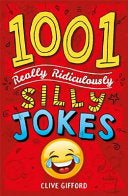 1001 Really Ridiculously Silly Jokes 9781444944457 Clive Gifford Brukte bøker