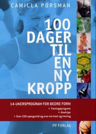 100 dager til en ny kropp 9788280910066 Camilla Porsman Brukte bøker