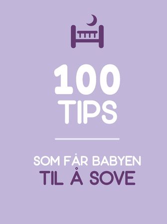 100 tips for å få babyen til å sove 9788234100970 Stephanie Modell Brukte bøker