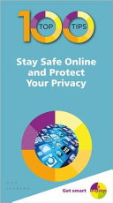 100 Top Tips - Stay Safe Online and Protect Your Privacy 9781840788679 Nick Vandome Brukte bøker