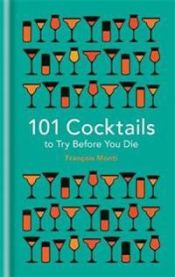 101 Cocktails to try before you die 9781844038770 Francois Monti Brukte bøker