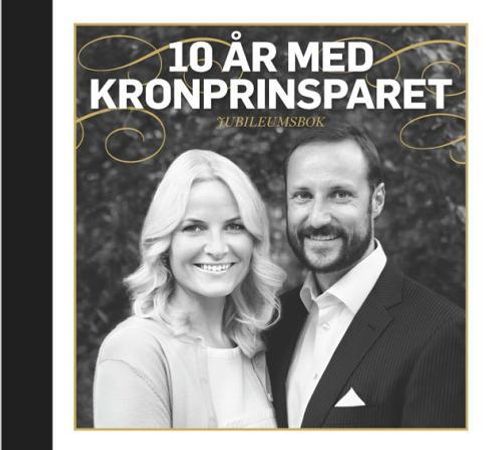 10 år med kronprinsparet 9788282683920 Elsebeth Danielsen Brukte bøker