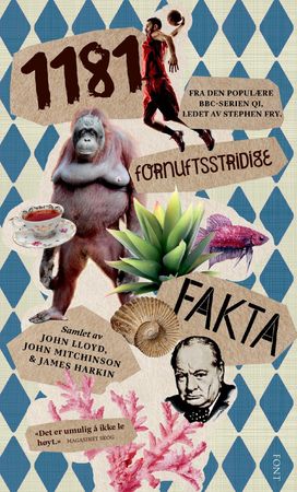 1181 fornuftsstridige fakta 9788281694507 John Lloyd John Mitchinson James Harkin Brukte bøker