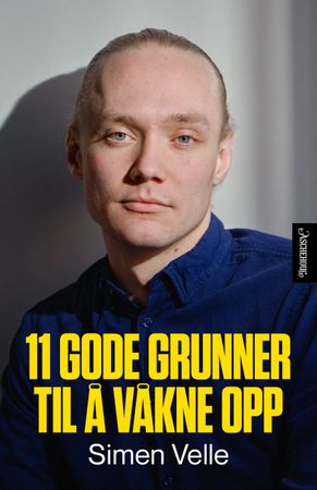 11 gode grunner til å våkne opp 9788203455568 Simen Velle Brukte bøker