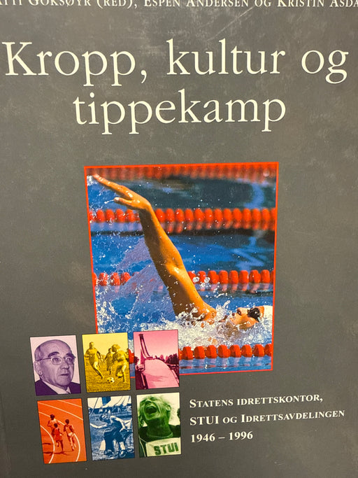 Kropp, kultur og tippekamp : statens idrettskontor, STUI og Idrettsavdelingen… - Bokia.no
