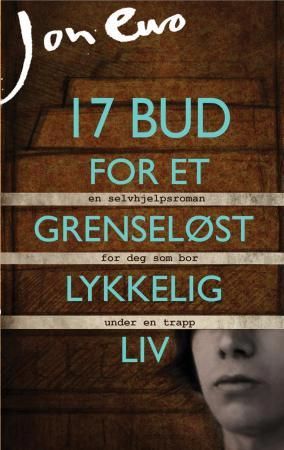 17 bud for et grenseløst lykkelig liv 9788253032429 Jon Ewo Brukte bøker