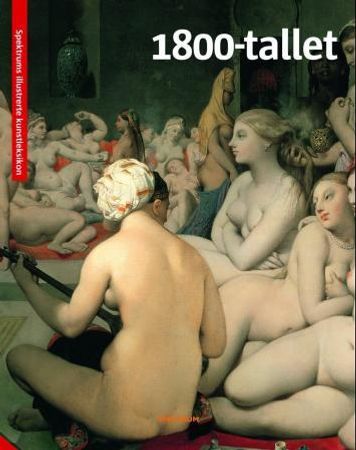 1800-tallet = Konst från det 19:e århundradet = Kunst i det 19. århundrede = 19. vuosisadan taide 9788231601043  Brukte bøker