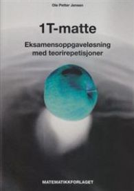1T: eksamensoppgaveløsning med teorirepetisjoner 9788291009179 Ole Petter Jensen Brukte bøker