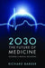 2030 - The Future of Medicine 9780199600663 Richard Barker Brukte bøker