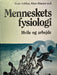 Menneskets fysiologi: hvile og arbejde - Bokia.no