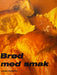 Brød med smak (Innbundet) - Bokia.no