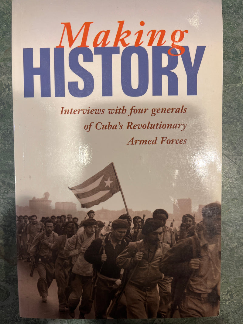 Making History: Interviews with Four Generals of Cuba's Revolutionary Armed F… (Pocket) - Bokia.no