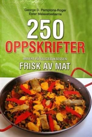 250 oppskrifter 9788270073221 George D. Pamplona-Roger Ester Malaxetxebarria Brukte bøker