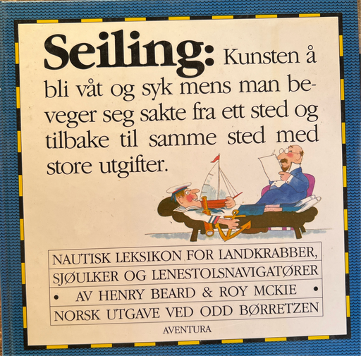 Seiling: Kunsten å bli våt og syk mens man veger seg sakte (innbundet) - Bokia.no