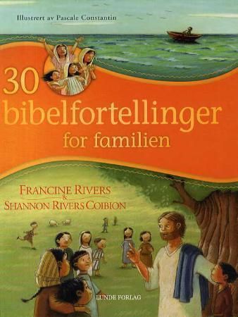 30 bibelfortellinger for familien 9788252049787 Shannon Rivers Coibion Francine Rivers Brukte bøker