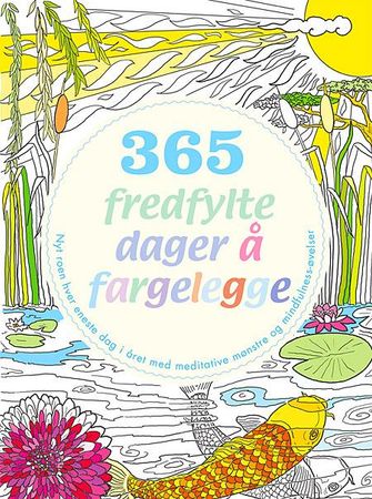 365 fredfylte dager å fargelegge 9788251695367 Lona Eversden Brukte bøker