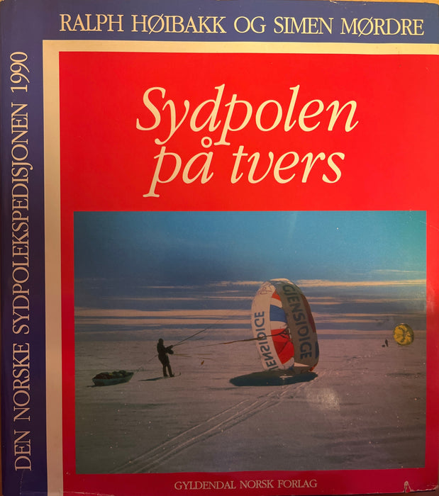 Sydpolen på tvers: den norske Sydpolekspedisjonen 1990 (Innbundet) - Bokia.no