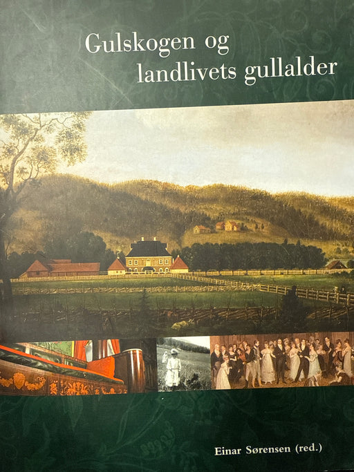 Gulskogen og landlivets gullalder - Bokia.no