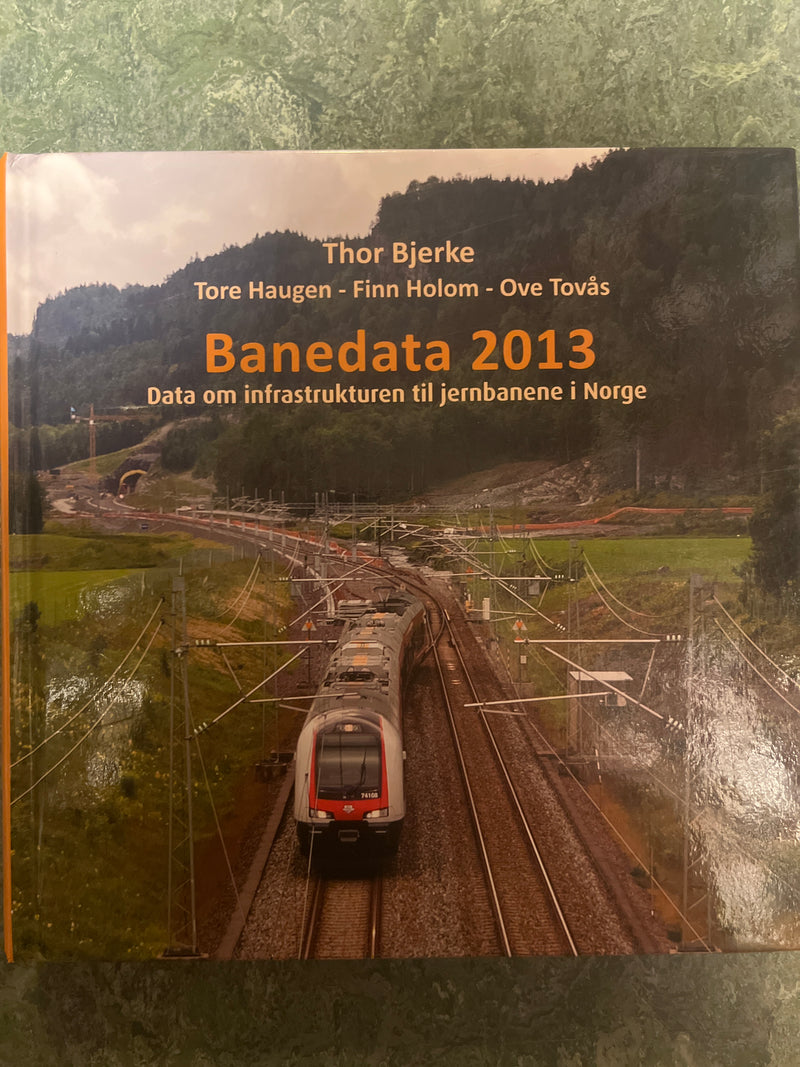 Banedata 2013: data om infrastrukturen til jernbanene i Norge - Bokia.no