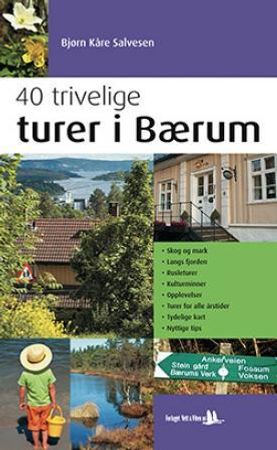 40 trivelige turer i Bærum 9788241206757 Bjørn Kåre Salvesen Brukte bøker