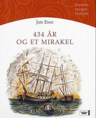 434 år og et mirakel 9788204109743 Jon Ewo Brukte bøker