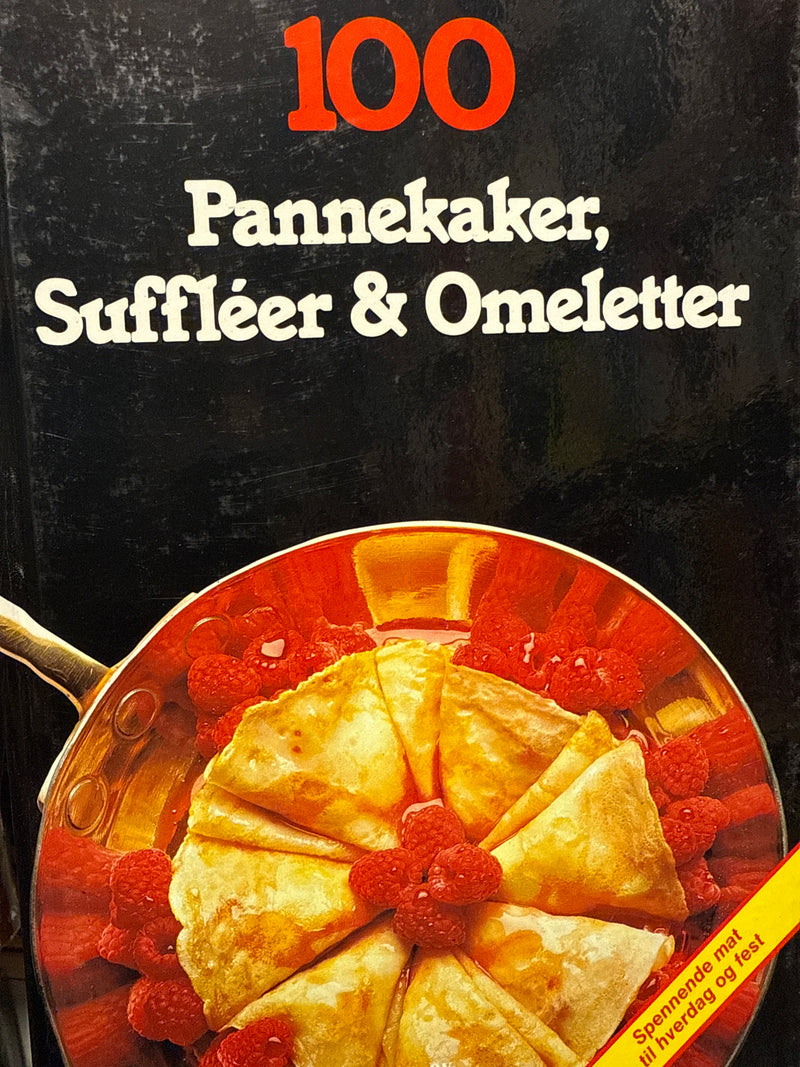 100 pannekaker, suffleer og omeletter (Innbundet) - Bokia.no