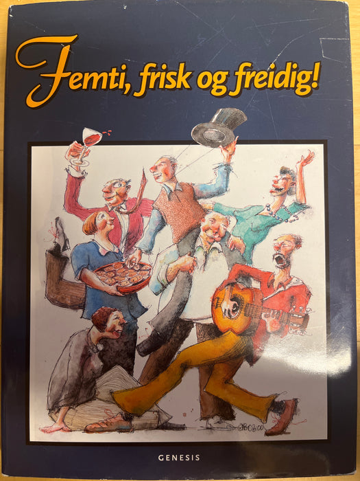 Femti, frisk og freidig! (Innbundet) - Bokia.no