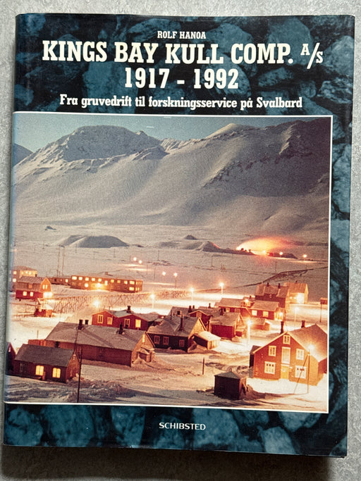 Kings Bay Kull Comp. A. S. 1917-1992 (Innbundet) - Bokia.no