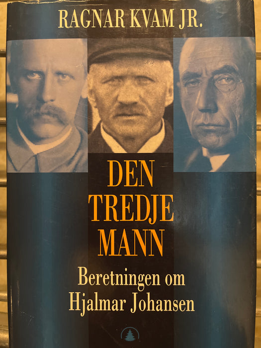 Den Tredje Mann: Beretningen Om Hjalmar Johansen (Innbundet) - Bokia.no