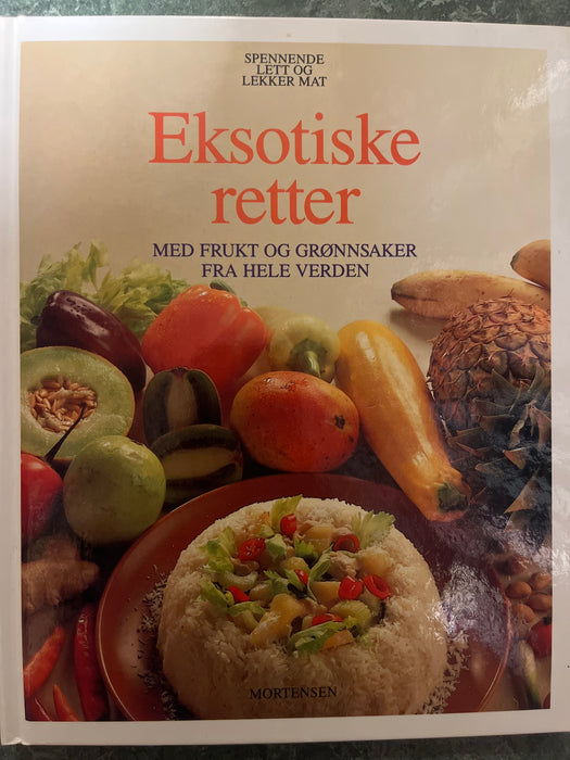 Eksotiske retter med frukt og grønnsaker fra hele verden (Innbundet) - Bokia.no