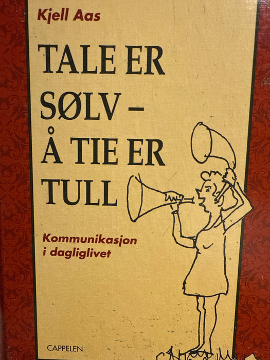 Tale er sølv - å tie er tull (Innbundet) - Bokia.no
