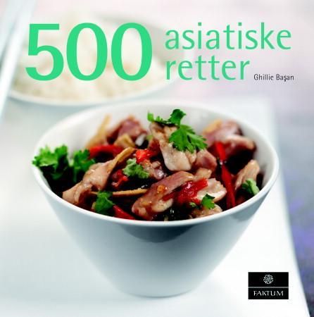 500 asiatiske retter 9788202355432 Ghillie Basan Brukte bøker