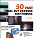 50 Fast Final Cut Express Techniques 9780764540912 Tim Meehan Brukte bøker