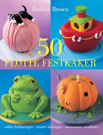 50 flotte festkaker 9788231606413 Debbie Brown Brukte bøker